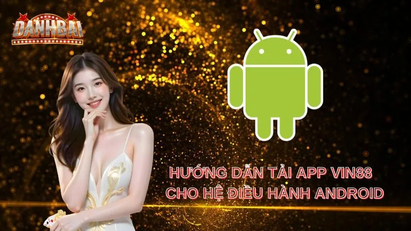tai app vin88 3 Hướng dẫn tải app Vin88 cho Android