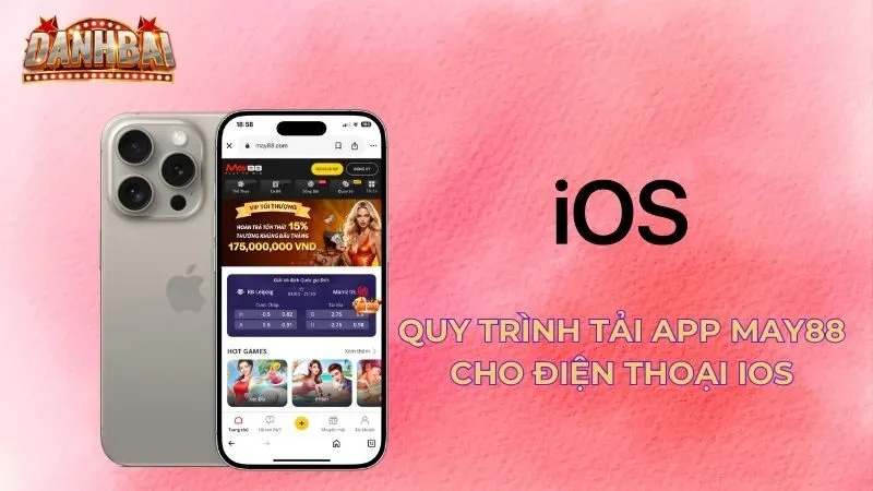tải app May88 Quy trình tải app May88 cho điện thoại IOS